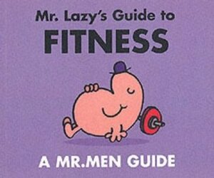 Mr. Lazy's Guide to Fitness by Andrew Langley, Adam Hargreaves, Roger Hargreaves