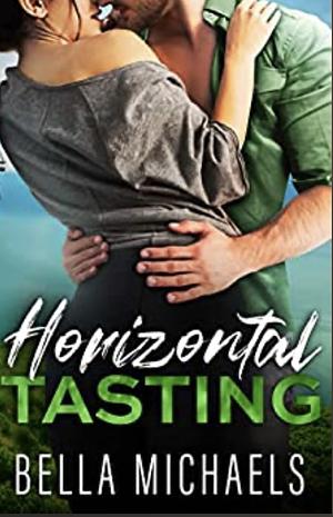 Horizontal Tasting by Bella Michaels, Bella Michaels