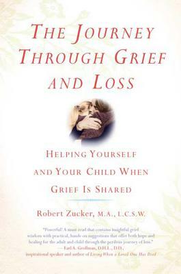 The Journey Through Grief and Loss by Robert Zucker