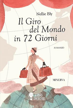 Il giro del mondo in 72 giorni by Nellie Bly