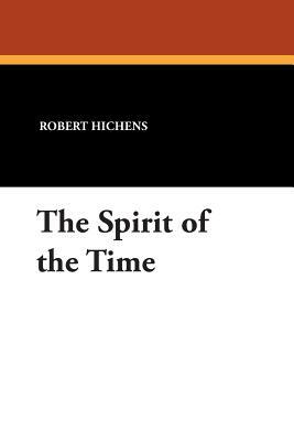 The Spirit of the Time by Robert Hichens
