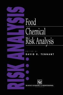 Food Chemical Risk Analysis by David R. Tennant