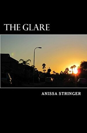 The Glare by Anissa Stringer