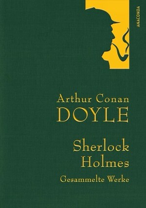 Sherlock Holmes - Gesammelte Werke by Arthur Conan Doyle