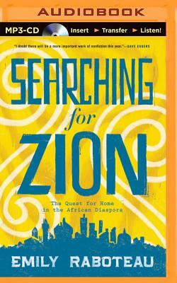 Searching for Zion: The Quest for Home in the African Diaspora by Emily Raboteau