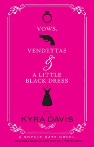 Vows, Vendettas and a Little Black Dress by Kyra Davis