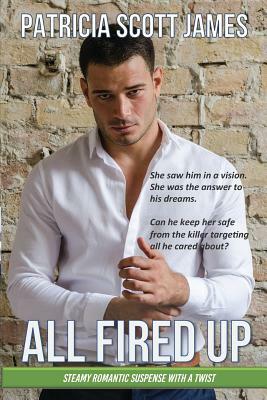 All Fired Up by Patricia Scott James