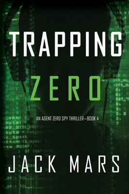 Trapping Zero by Jack Mars