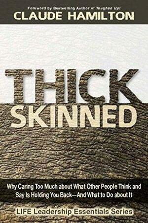 Thick-Skinned by Claude Hamilton, LIFE Leadership