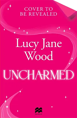 Uncharmed by Lucy Jane Wood