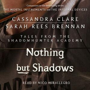 Nothing But Shadows by Sarah Rees Brennan, Cassandra Clare, Nico Mirallegro