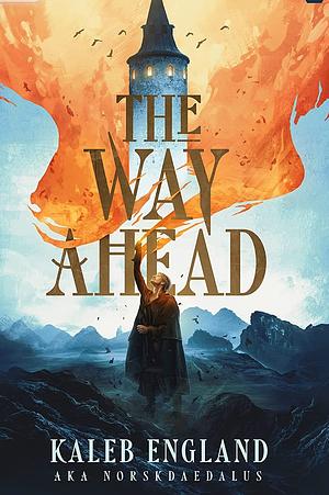 The Way Ahead by NorskDaedalus, Kaleb England