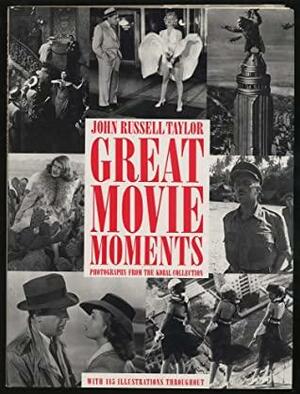 Great Movie Moments by John Russell Taylor, Sarah Bevan
