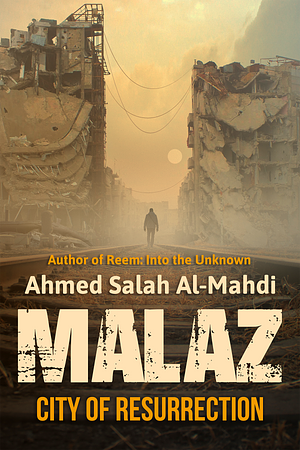 Malaz: City of Resurrection by Emad El-Din Aysha, Ahmed Salah Al-Mahdi