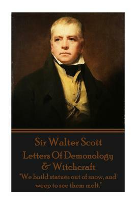 Letters Of Demonology & Witchcraft by Walter Scott