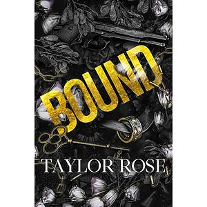 Bound by Taylor Rose