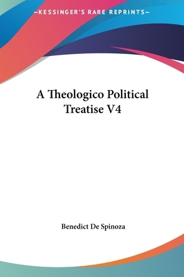 A Theologico-Political Treatise: A Political Treatise by Baruch Spinoza