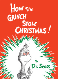 How the Grinch Stole Christmas! by Dr. Seuss