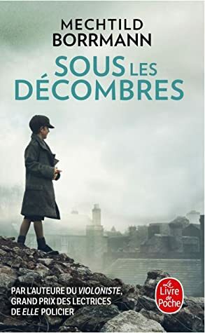 Sous les décombres by Mechtild Borrmann