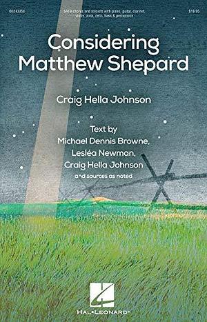 Considering Matthew Shepard by Lesléa Newman, Michael Dennis Browne, Craig Hella Johnson