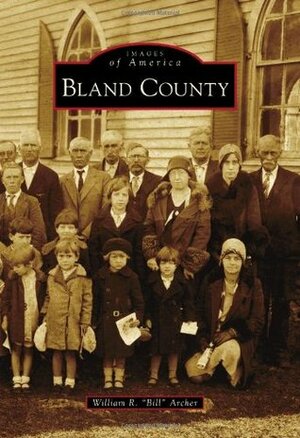 Bland County by William R. Bill Archer