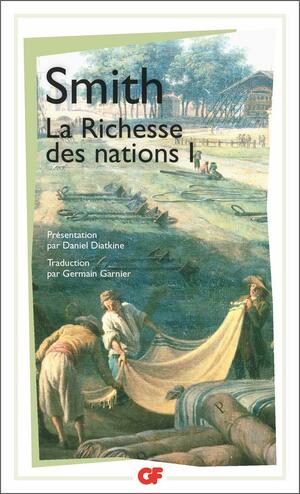 La Richesse des Nations, Tome 1 by Daniel Diatkine, Adam Smith