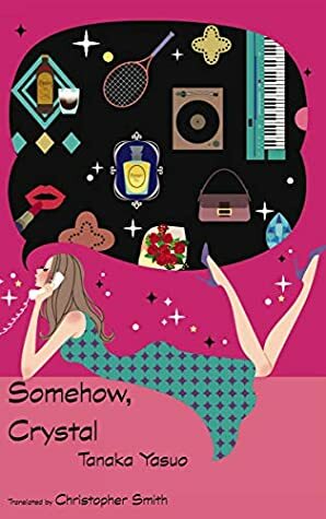 Somehow, Crystal by Yasuo Tanaka, Megumi Sugizaki, Christopher Smith