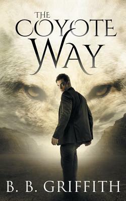 The Coyote Way (Vanished, #3) by B. B. Griffith