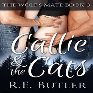 Callie & The Cats by R.E. Butler