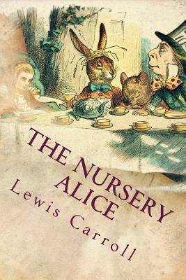 The Nursery Alice by Lewis Carroll