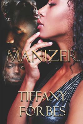Manizer by Tiffany Forbes