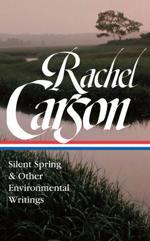 Silent Spring & Other Writings on the Environment by Rachel Carson