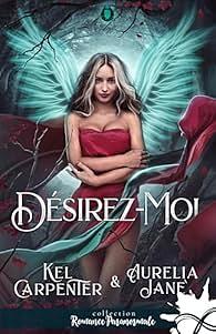 Désirez-moi by Kel Carpenter, Aurélia Jane