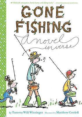 Gone Fishing: A novel in verse by Matthew Cordell, Tamera Will Wissinger