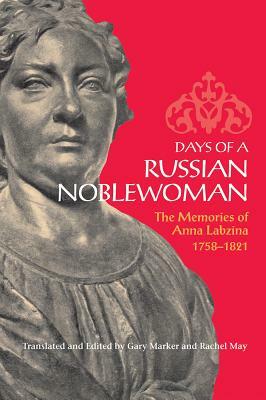 Days of a Russian Noblewoman by Anna Labzina