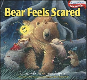 Bear Feels Scared by Karma Wilson