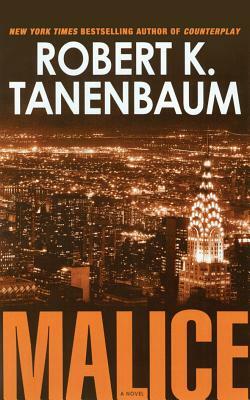 Malice by Robert K. Tanenbaum