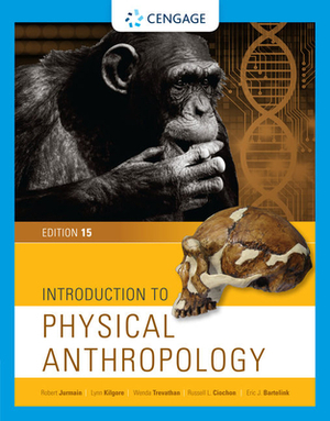 Introduction to Physical Anthropology by Wenda Trevathan, Lynn Kilgore, Robert Jurmain