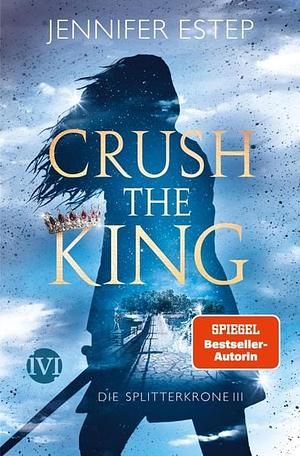 Crush the King by Jennifer Estep
