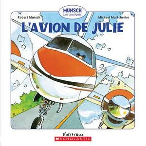 L' Avion de Julie by Robert Munsch