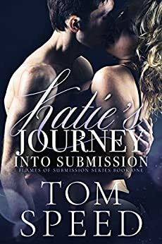 Katie's Journey into Submission by Tom Speed