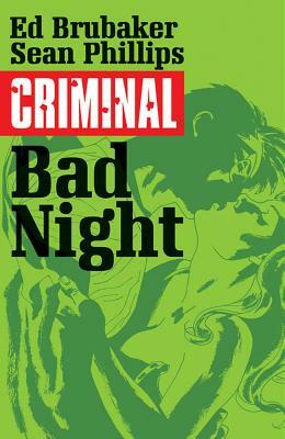 Criminal Volume 4: Bad Night by Ed Brubaker