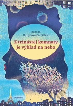 Z trinástej komnaty je výhľad na nebo by Zuzana Burgerová-Cacciabue