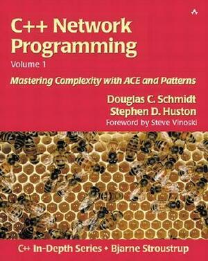 C++ Network Programming, Volume I: Mastering Complexity with ACE and Patterns by Douglas C. Schmidt, Stephen D. Huston