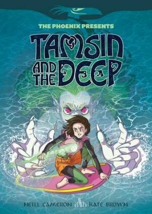 Tamsin and the Deep by Neill Cameron, Kate Brown