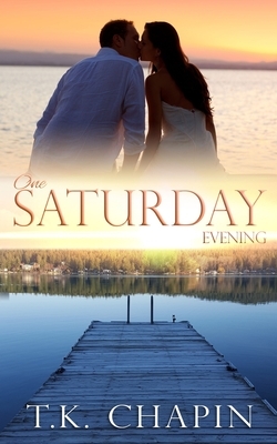 One Saturday Evening by T.K. Chapin