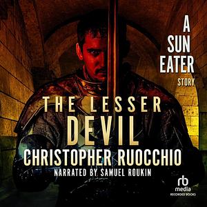 The Lesser Devil by Christopher Ruocchio