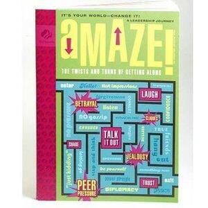 Amaze! The Twists and Turns of Getting Along- It's Your World- Change It! A leadership journey by Mariam G. MacGregor, Monica Shah, Alison Hill