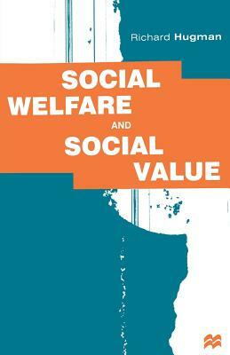 Social Welfare and Social Value: The Role of Caring Professions by Richard Hugman