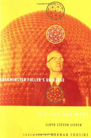Buckminster Fuller's Universe: An Appreciation by Norman Cousins, L. Seiden, Lloyd Steven Sieden